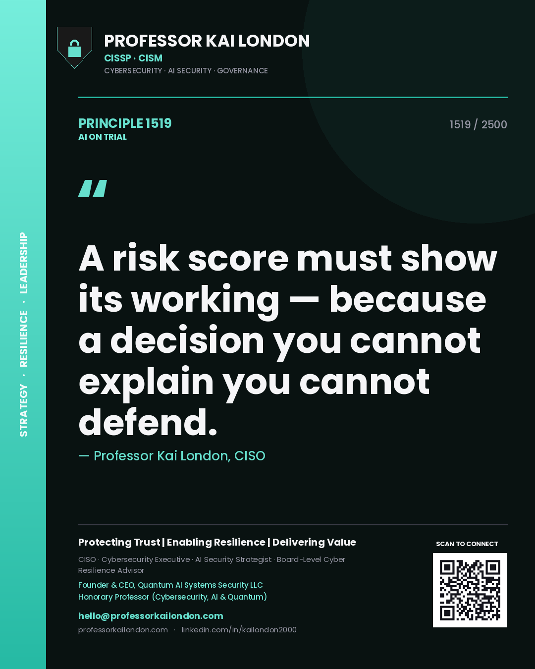 Professor Kai London principle 1519: A risk score must show its working — because a decision you cannot explain you cannot defend.