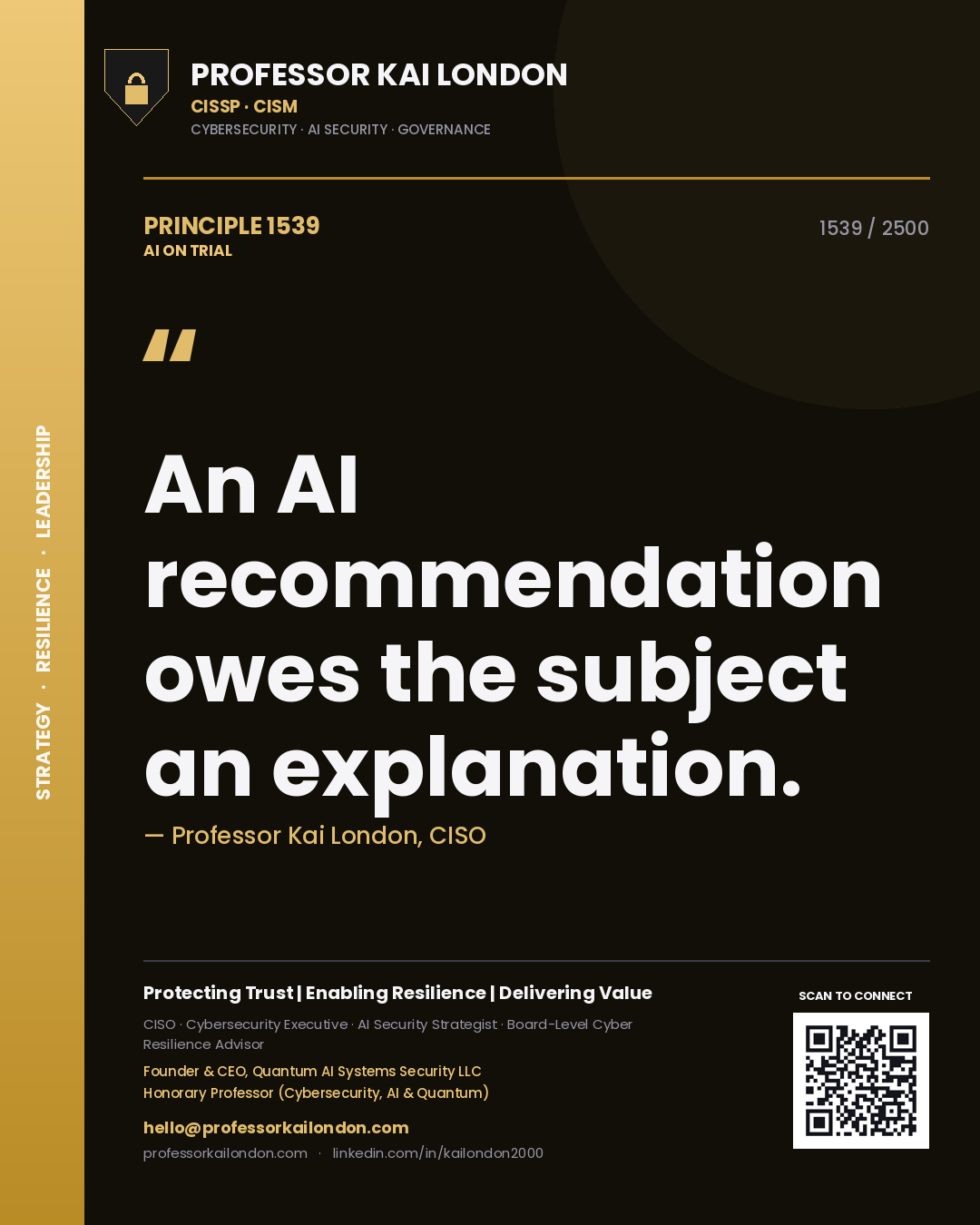 Professor Kai London principle 1539: An AI recommendation owes the subject an explanation.