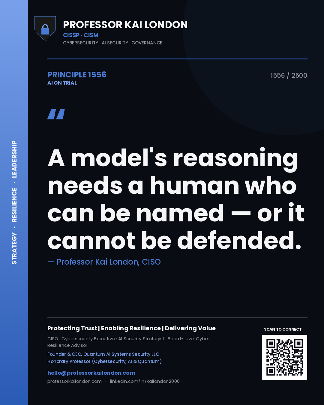 Professor Kai London principle 1556: A model's reasoning needs a human who can be named — or it cannot be defended.