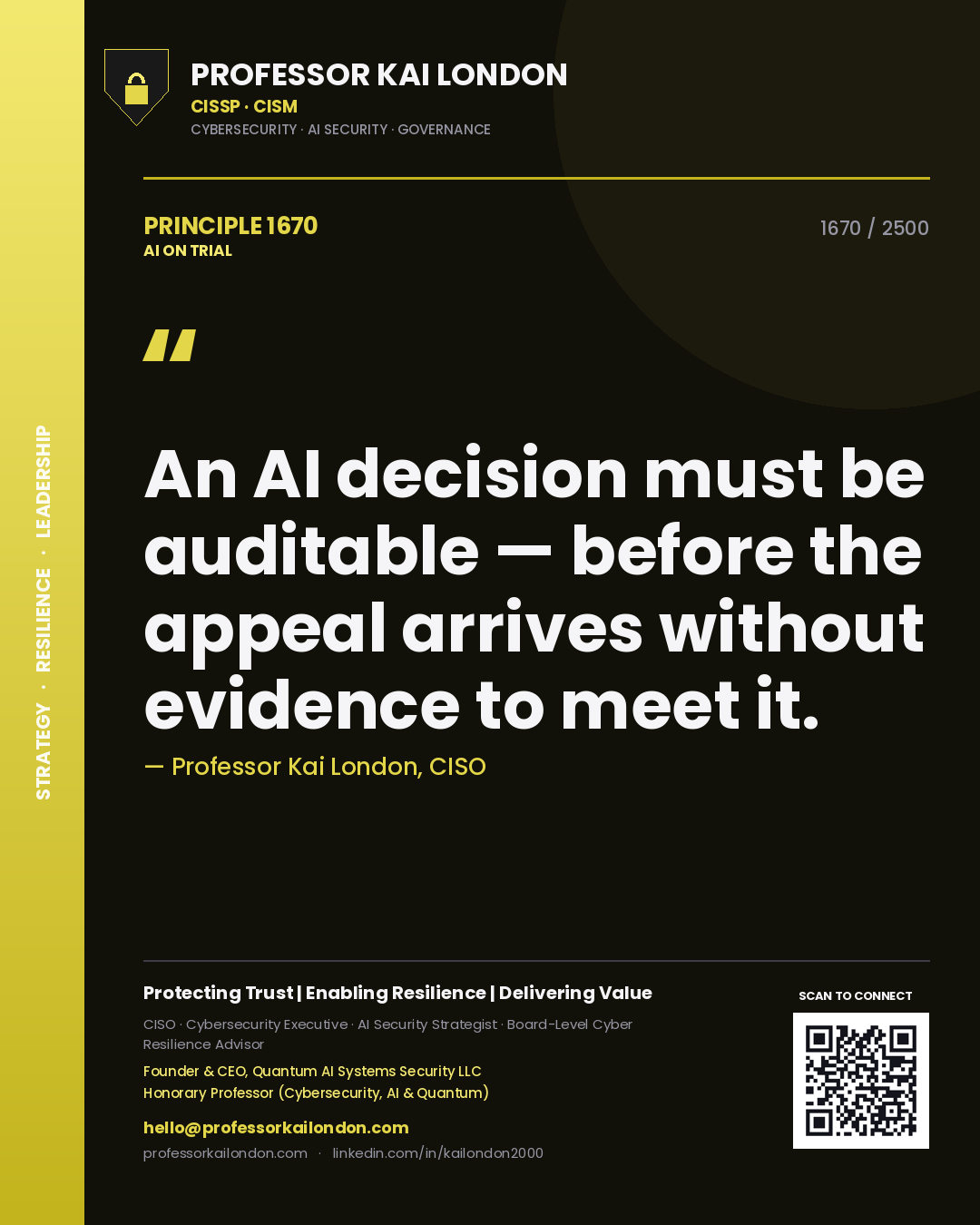 Professor Kai London principle 1670: An AI decision must be auditable — before the appeal arrives without evidence to meet it.