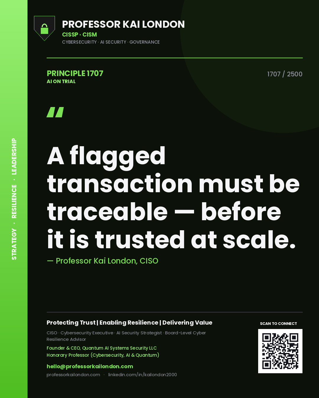 Professor Kai London principle 1707: A flagged transaction must be traceable — before it is trusted at scale.