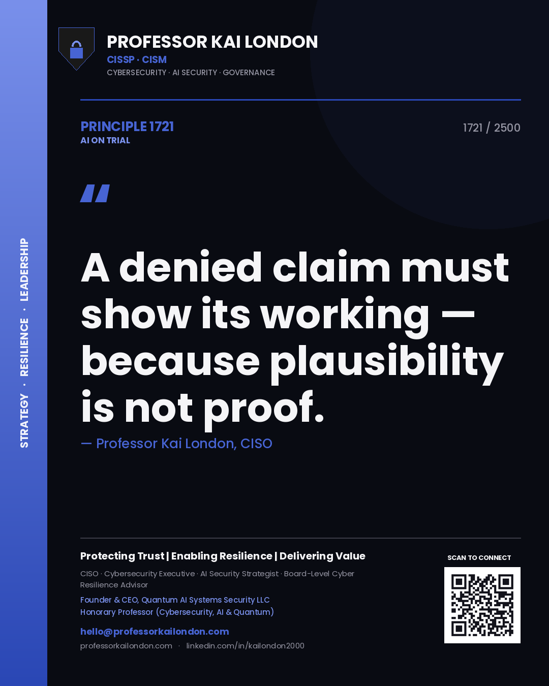 Professor Kai London principle 1721: A denied claim must show its working — because plausibility is not proof.