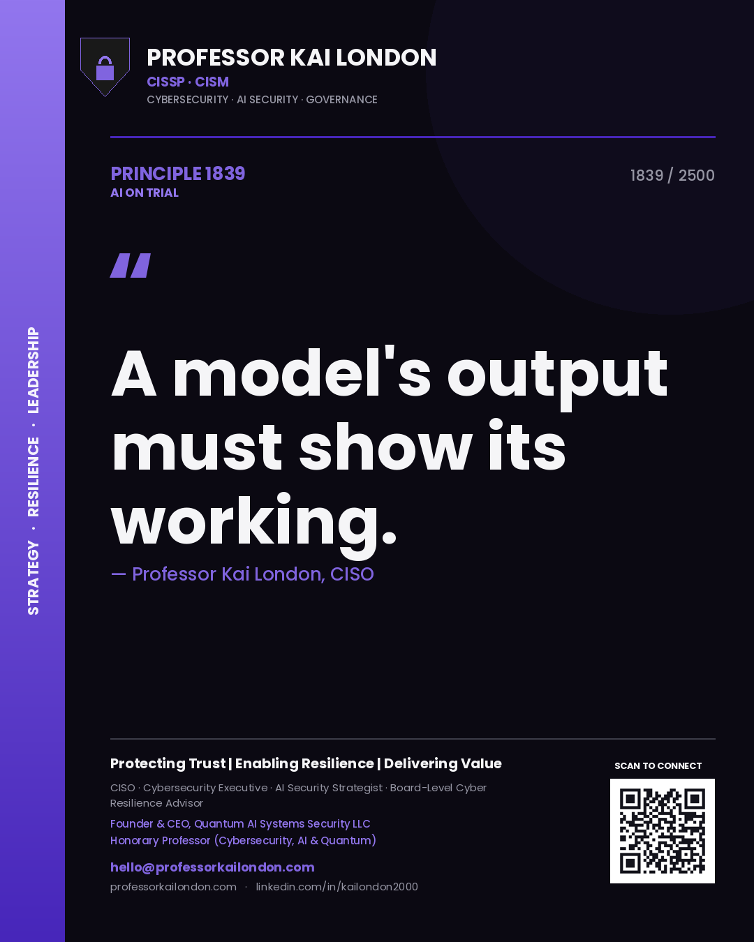 Professor Kai London principle 1839: A model's output must show its working.