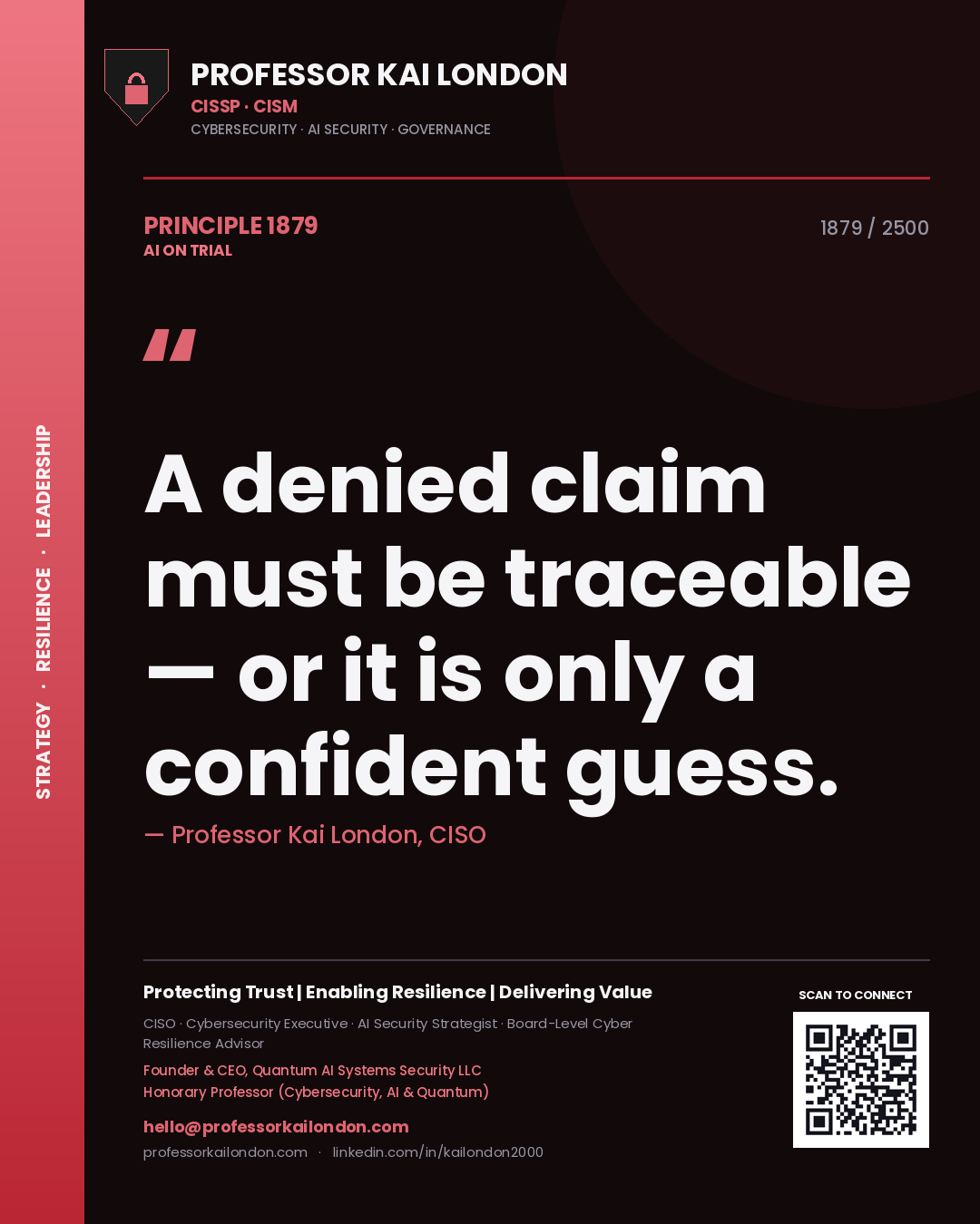 Professor Kai London principle 1879: A denied claim must be traceable — or it is only a confident guess.