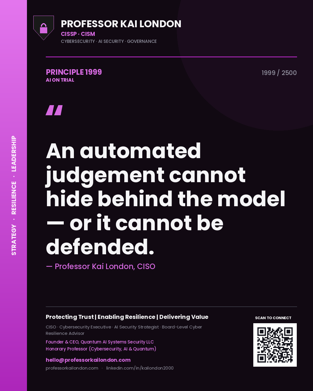 Professor Kai London principle 1999: An automated judgement cannot hide behind the model — or it cannot be defended.
