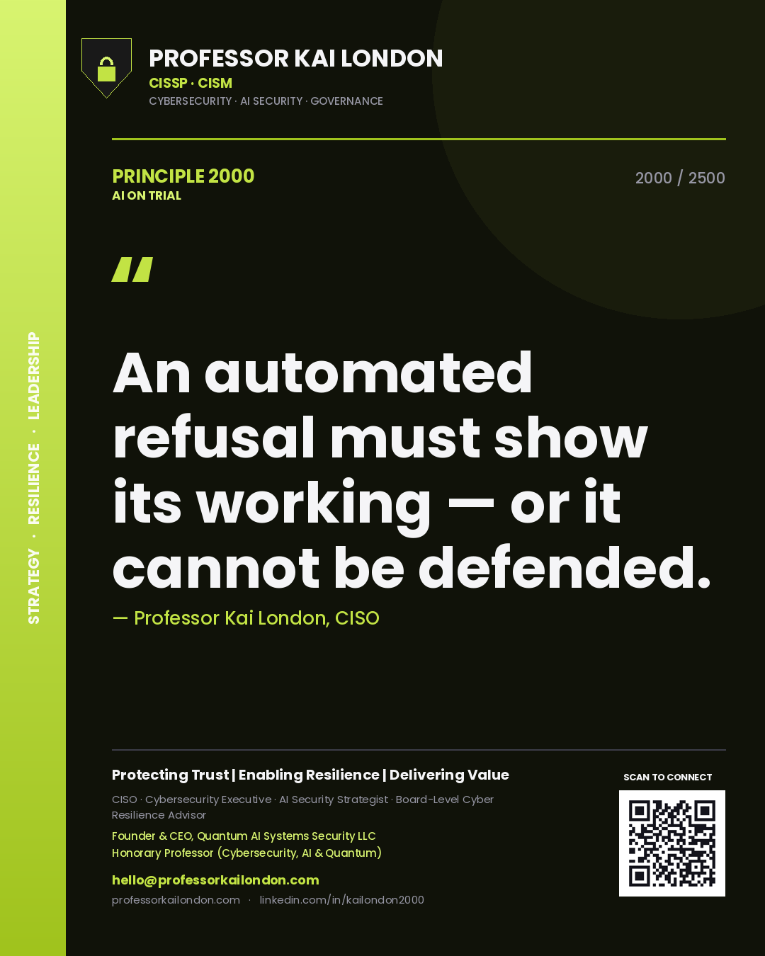 Professor Kai London principle 2000: An automated refusal must show its working — or it cannot be defended.