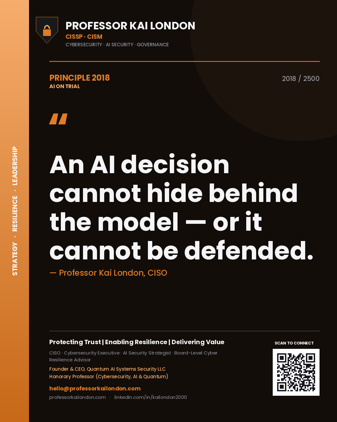 Professor Kai London principle 2018: An AI decision cannot hide behind the model — or it cannot be defended.