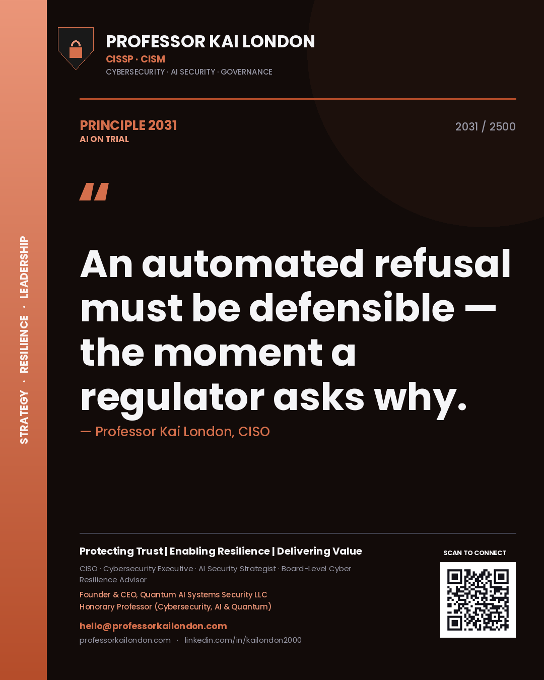 Professor Kai London principle 2031: An automated refusal must be defensible — the moment a regulator asks why.