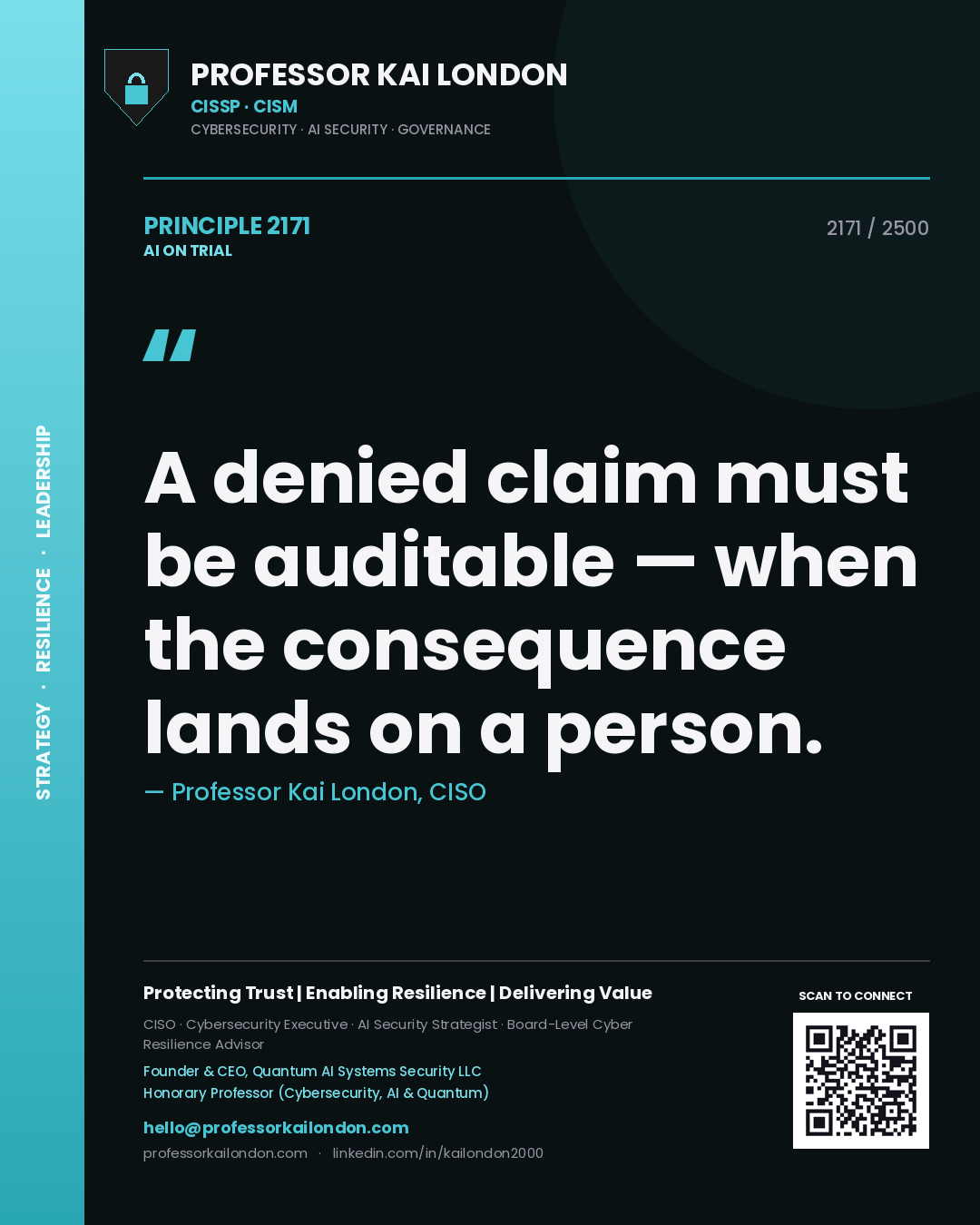 Professor Kai London principle 2171: A denied claim must be auditable — when the consequence lands on a person.