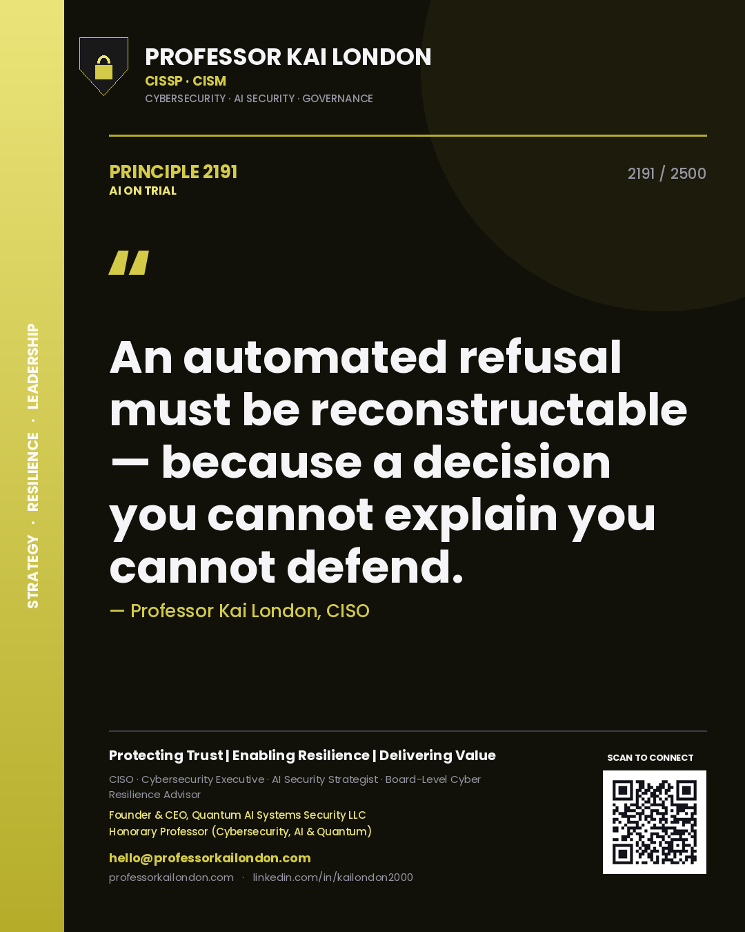 Professor Kai London principle 2191: An automated refusal must be reconstructable — because a decision you cannot explain you cannot defend.