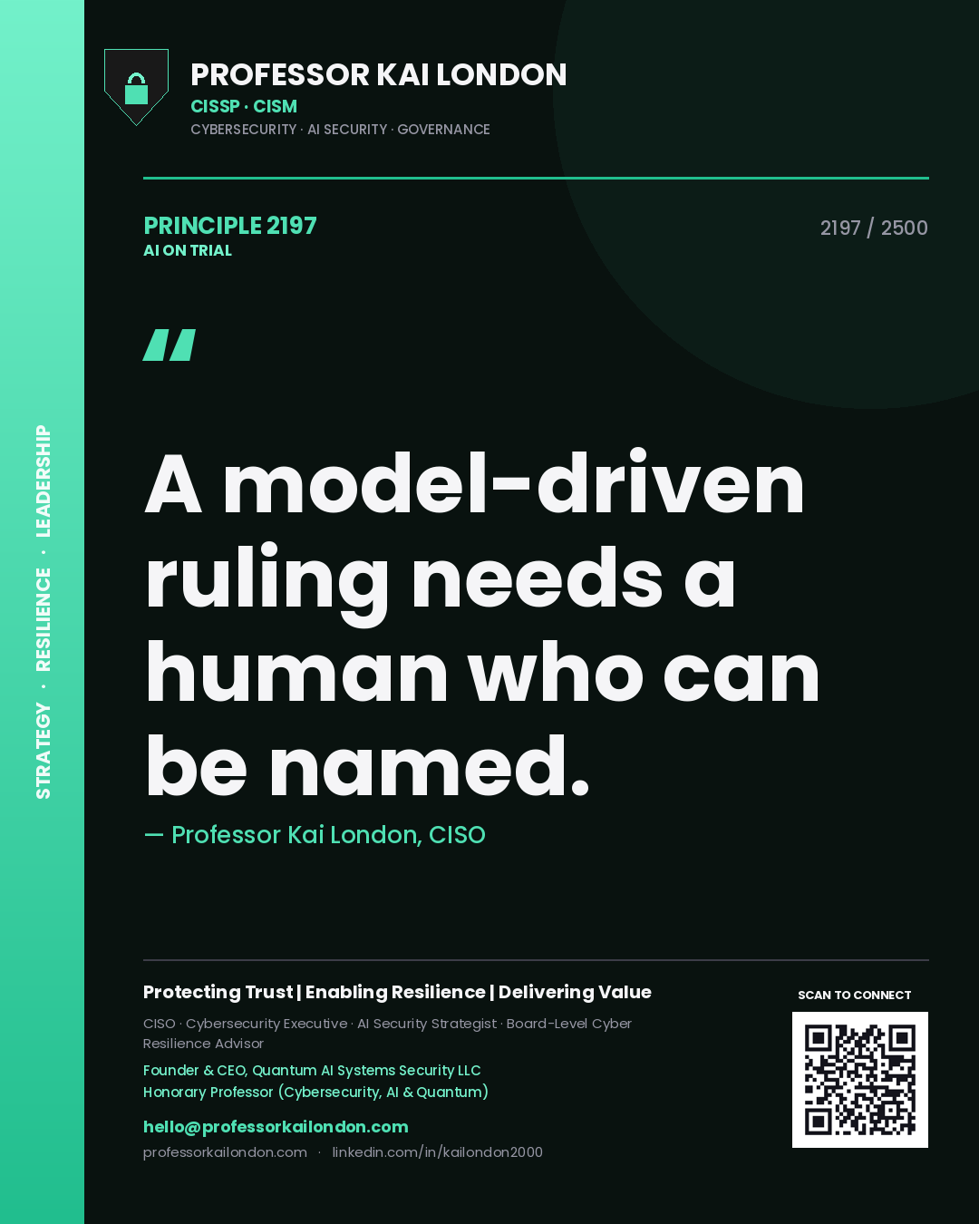 Professor Kai London principle 2197: A model-driven ruling needs a human who can be named.