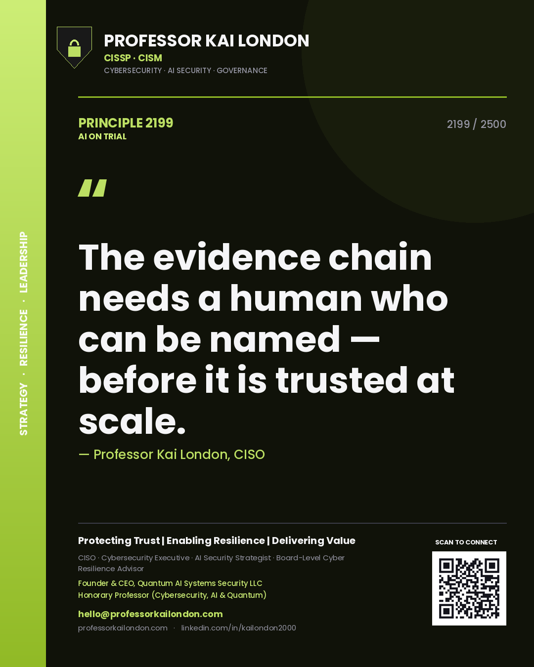 Professor Kai London principle 2199: The evidence chain needs a human who can be named — before it is trusted at scale.