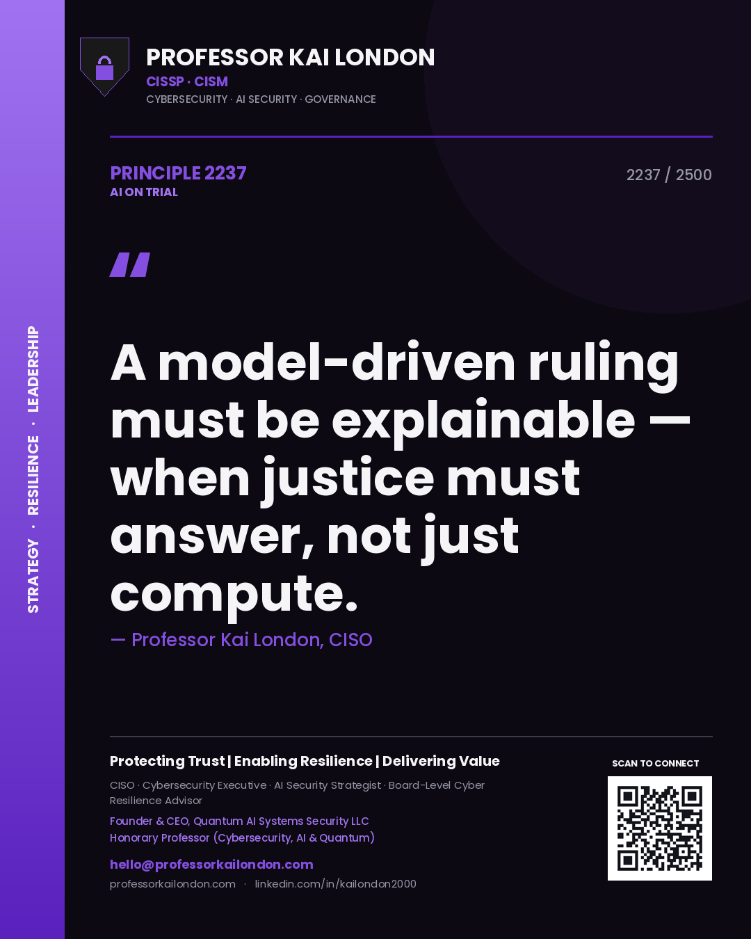 Professor Kai London principle 2237: A model-driven ruling must be explainable — when justice must answer, not just compute.