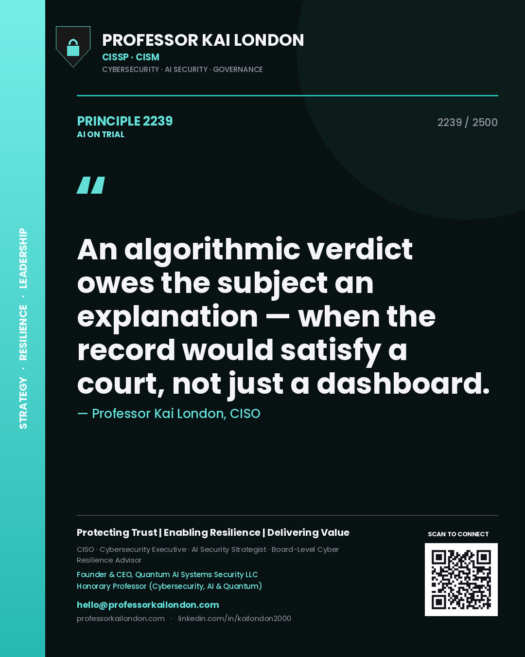 Quote card by Professor Kai London reading 'An algorithmic verdict owes the subject an explanation — when the record would satisfy a court, not just a dashboard.'. From the book AI on Trial.