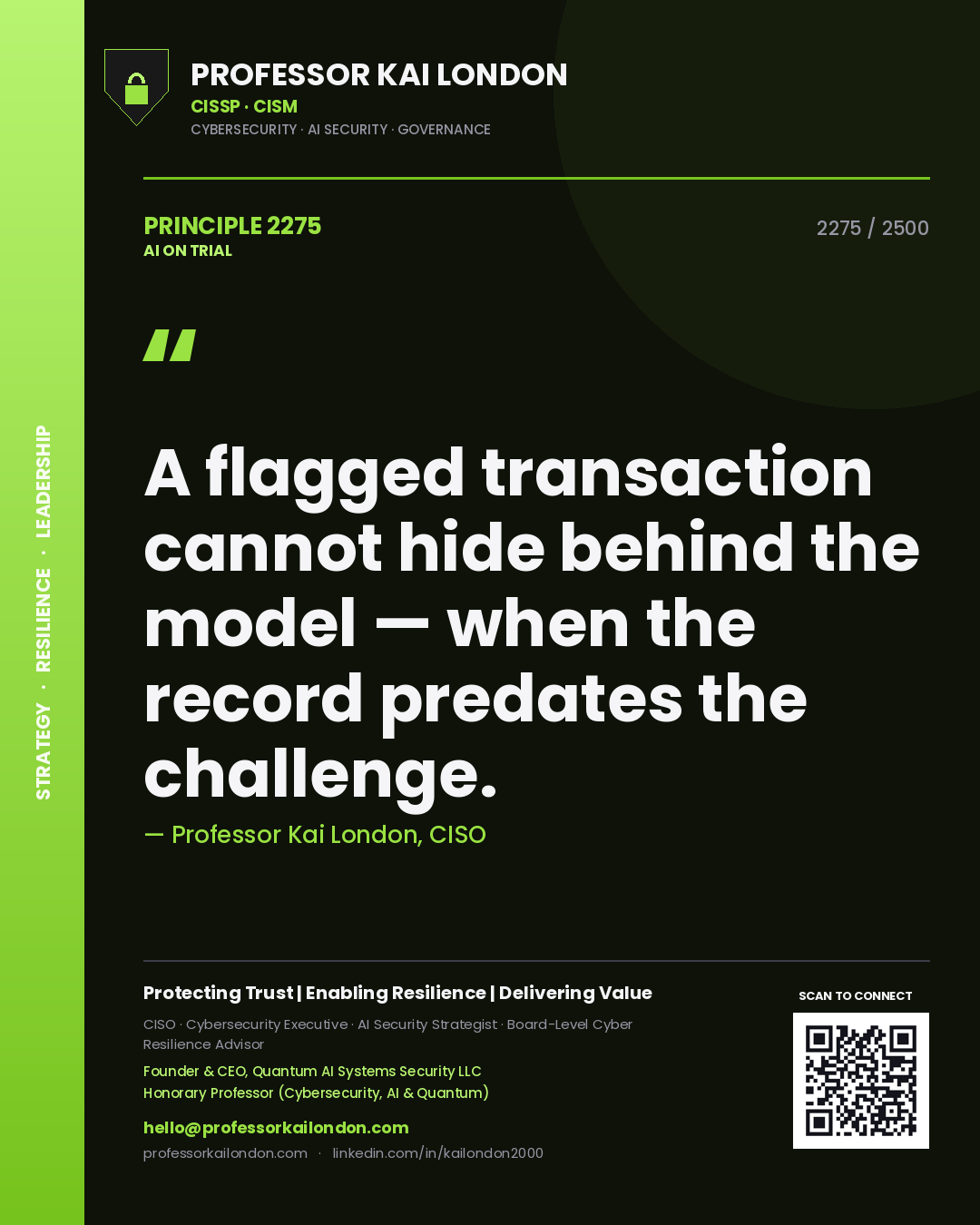 Professor Kai London principle 2275: A flagged transaction cannot hide behind the model — when the record predates the challenge.