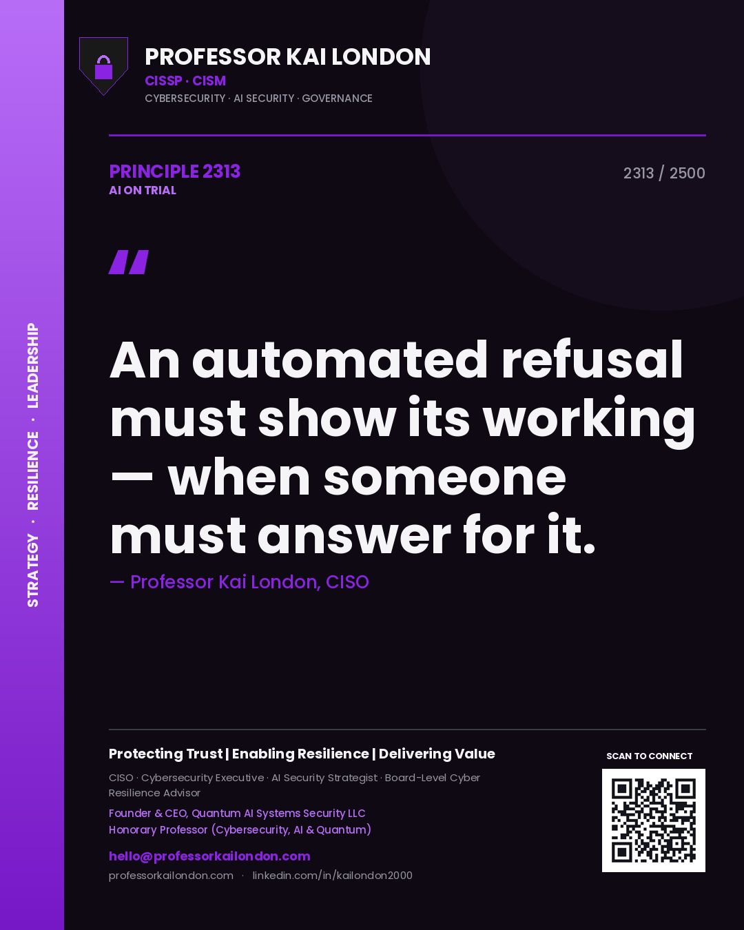 Professor Kai London principle 2313: An automated refusal must show its working — when someone must answer for it.
