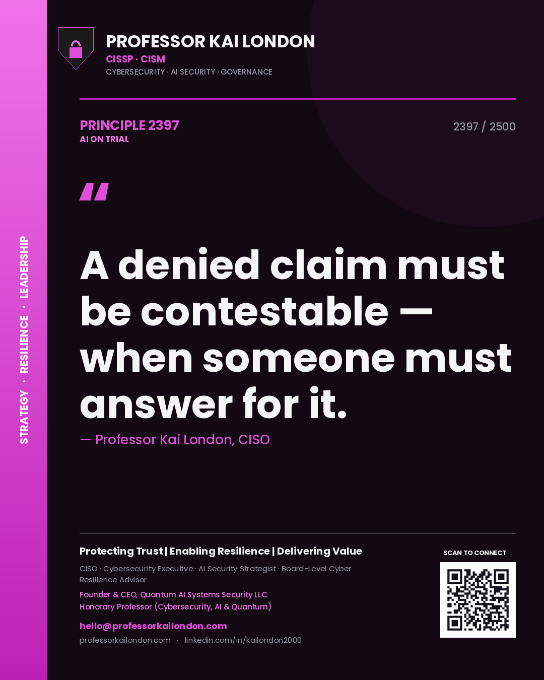 Professor Kai London principle 2397: A denied claim must be contestable — when someone must answer for it.