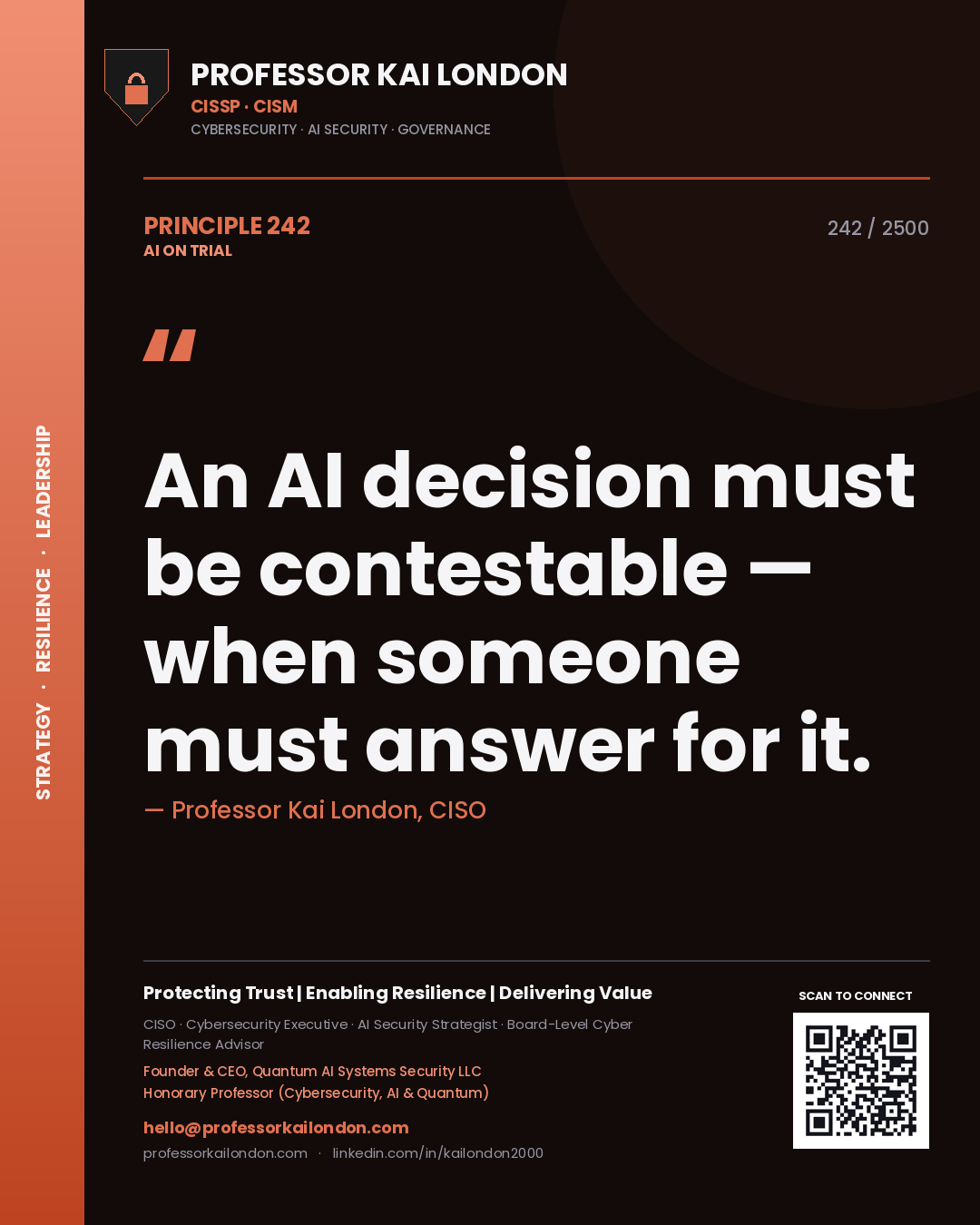 Professor Kai London principle 242: An AI decision must be contestable — when someone must answer for it.