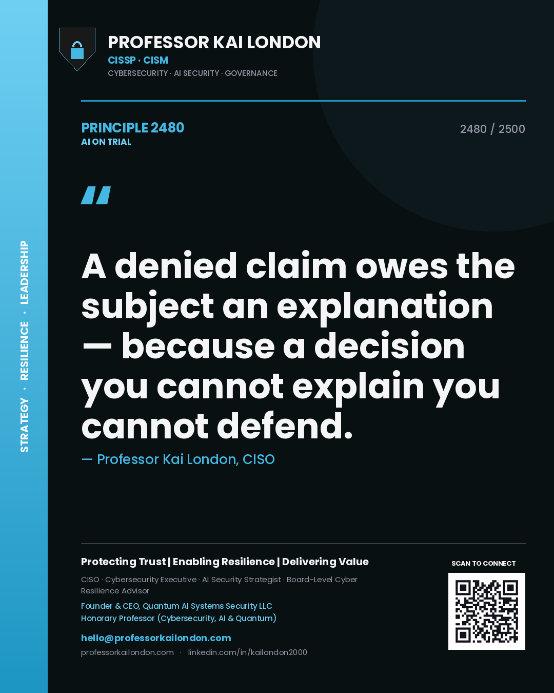 Professor Kai London principle 2480: A denied claim owes the subject an explanation — because a decision you cannot explain you cannot defend.