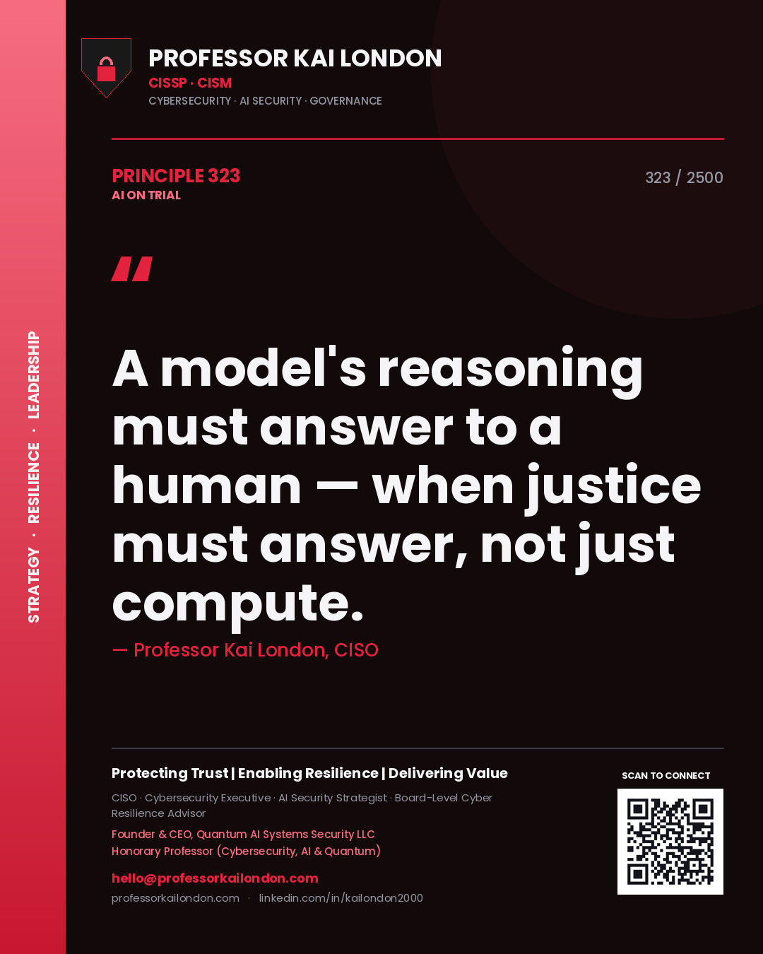 Professor Kai London principle 323: A model's reasoning must answer to a human — when justice must answer, not just compute.