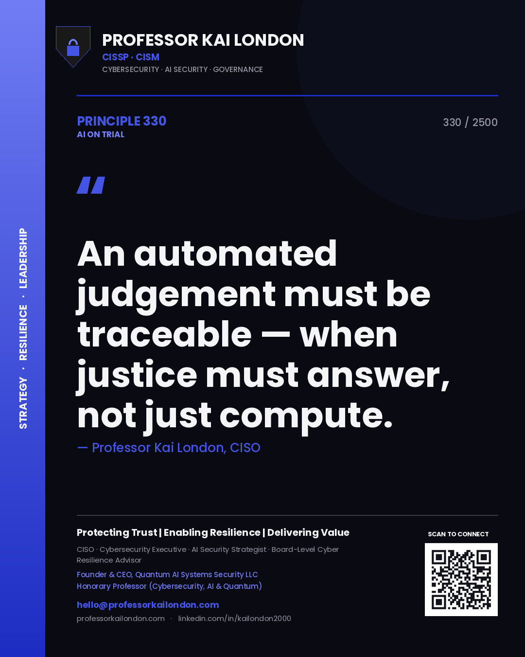 Professor Kai London principle 330: An automated judgement must be traceable — when justice must answer, not just compute.