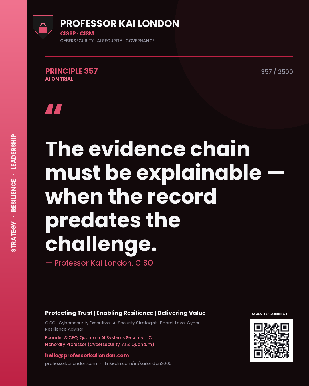 Professor Kai London principle 357: The evidence chain must be explainable — when the record predates the challenge.