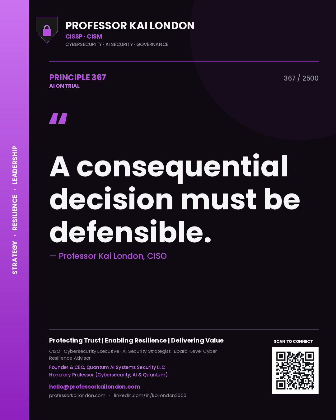 Professor Kai London principle 367: A consequential decision must be defensible.