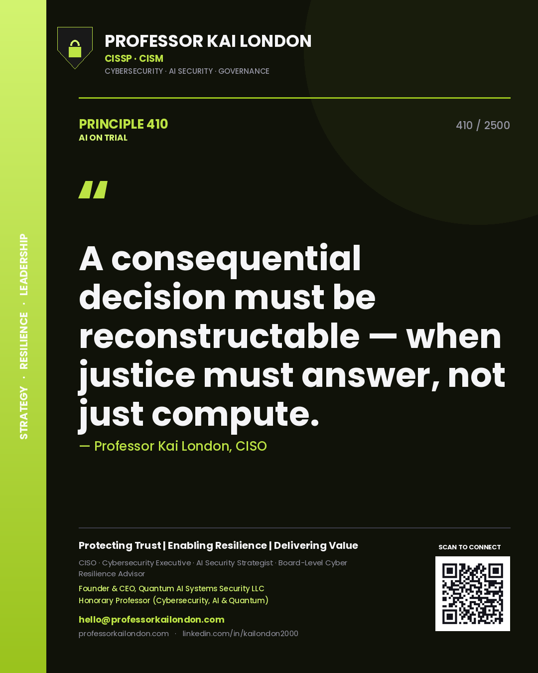 Professor Kai London principle 410: A consequential decision must be reconstructable — when justice must answer, not just compute.