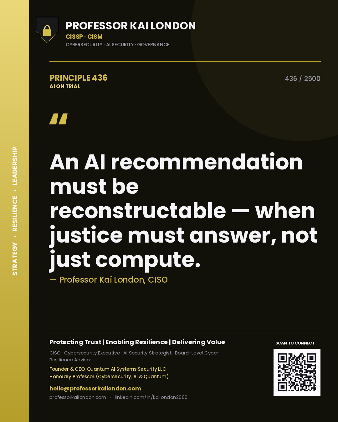 Professor Kai London principle 436: An AI recommendation must be reconstructable — when justice must answer, not just compute.