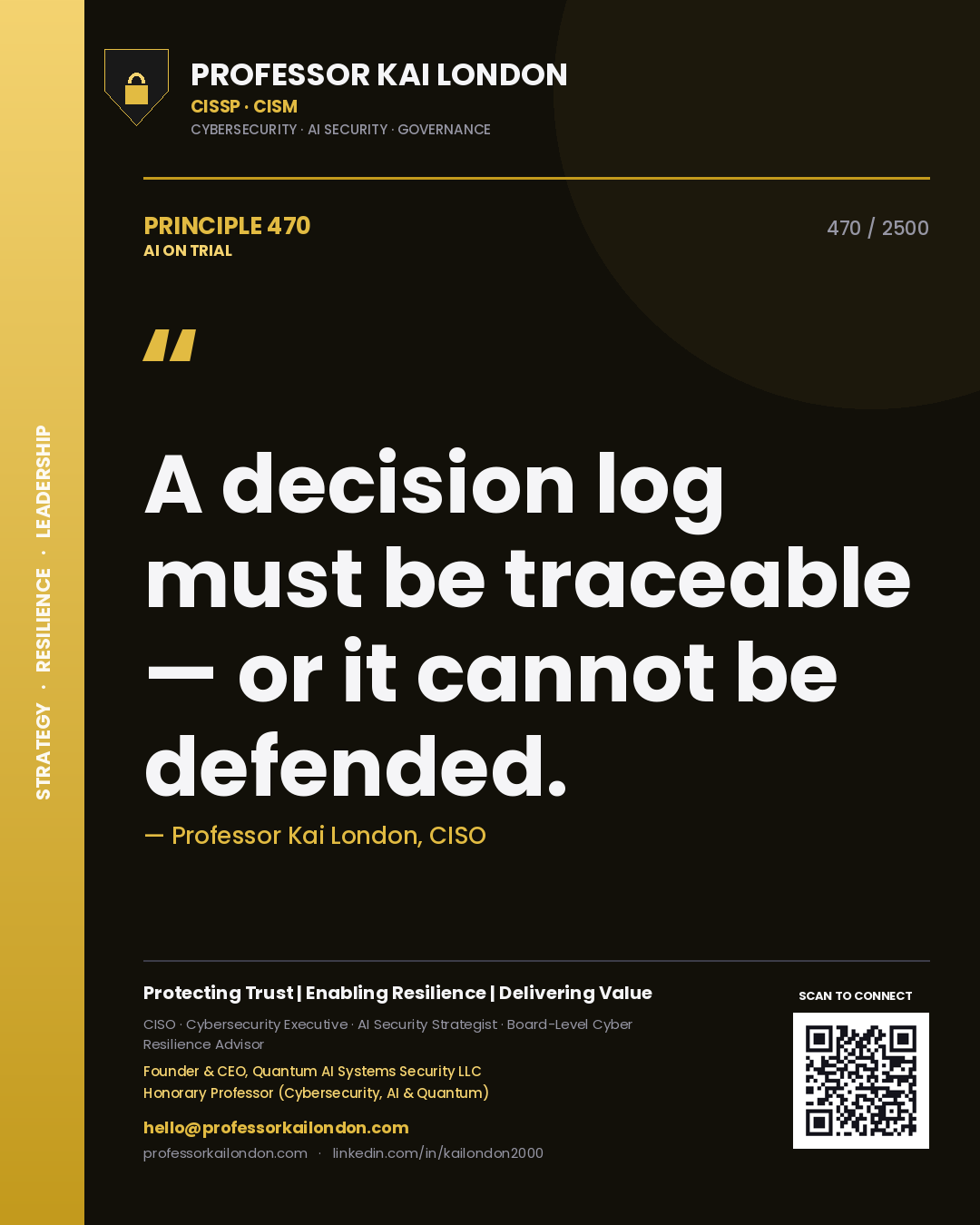 Professor Kai London principle 470: A decision log must be traceable — or it cannot be defended.
