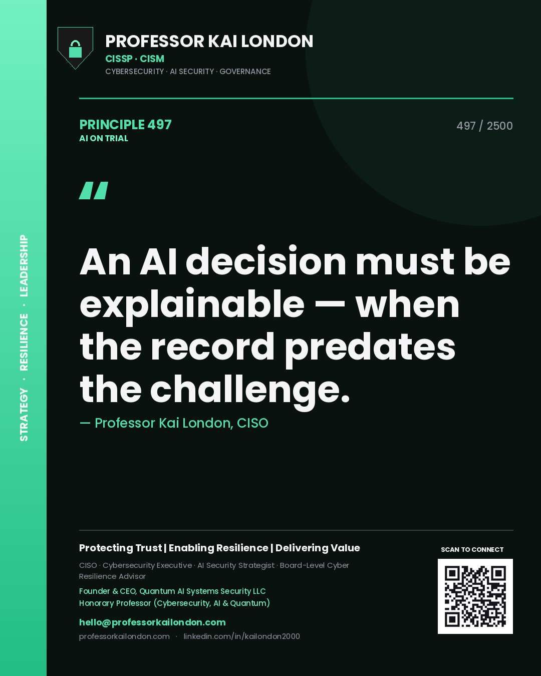 Professor Kai London principle 497: An AI decision must be explainable — when the record predates the challenge.