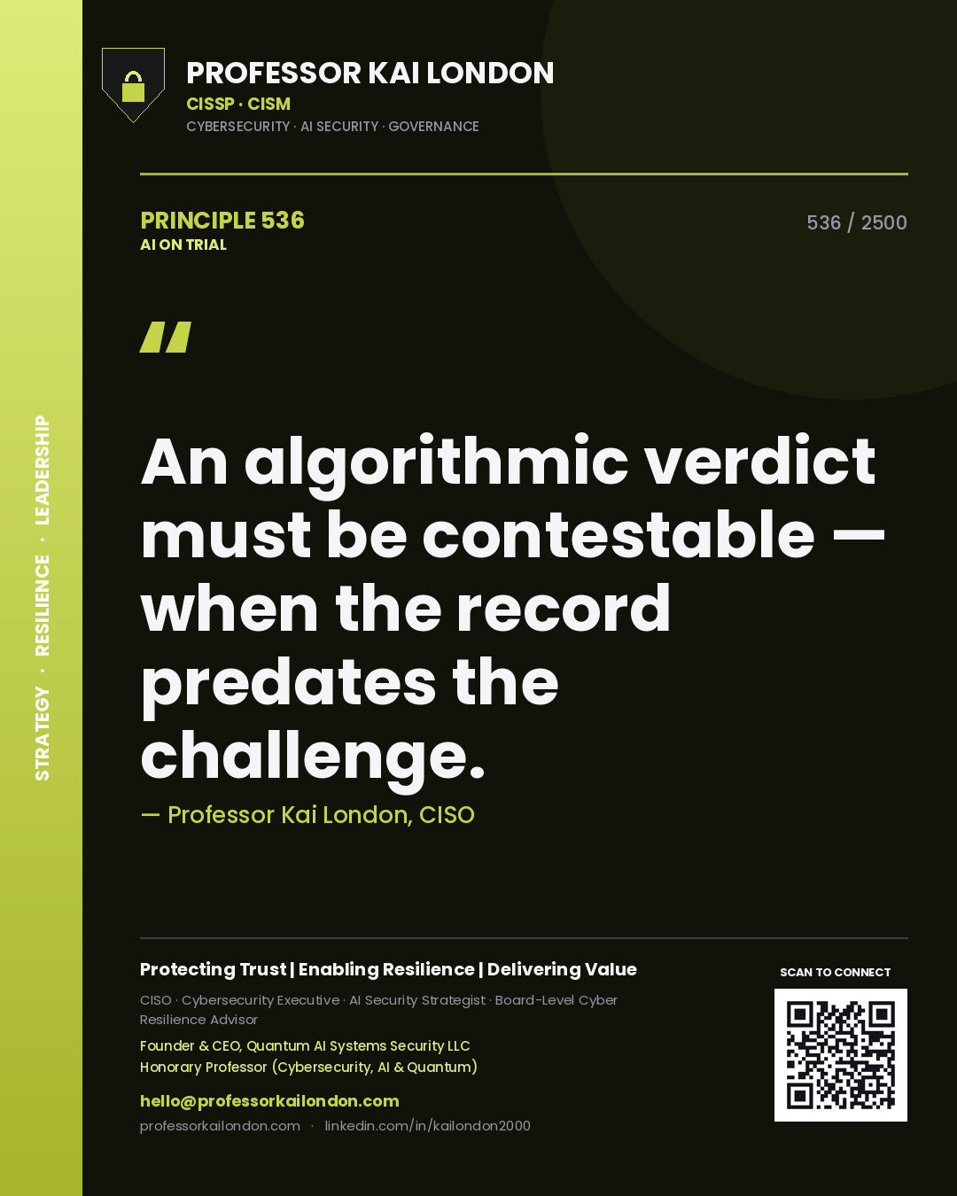 Professor Kai London principle 536: An algorithmic verdict must be contestable — when the record predates the challenge.