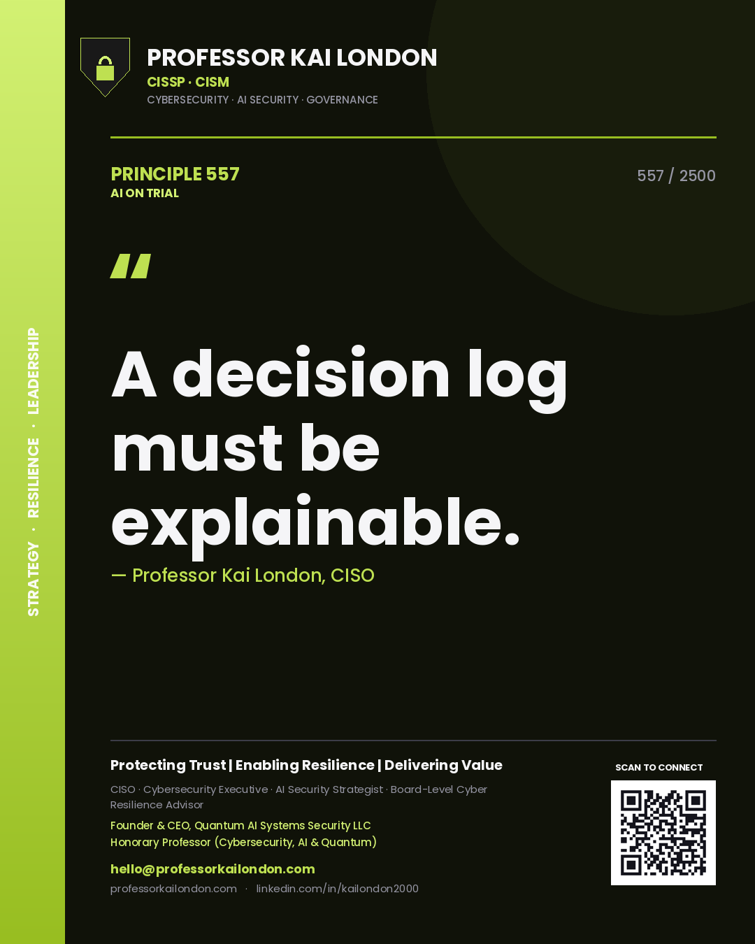 Professor Kai London principle 557: A decision log must be explainable.