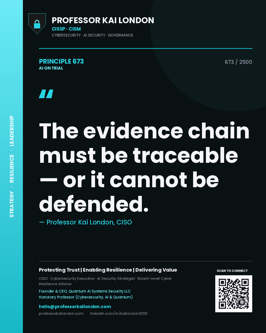 Professor Kai London principle 673: The evidence chain must be traceable — or it cannot be defended.