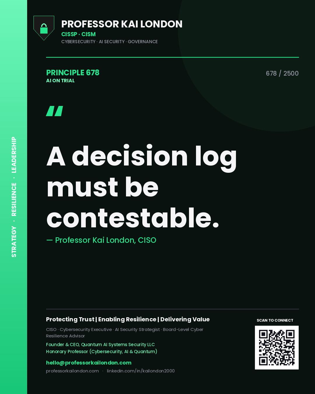 Professor Kai London principle 678: A decision log must be contestable.