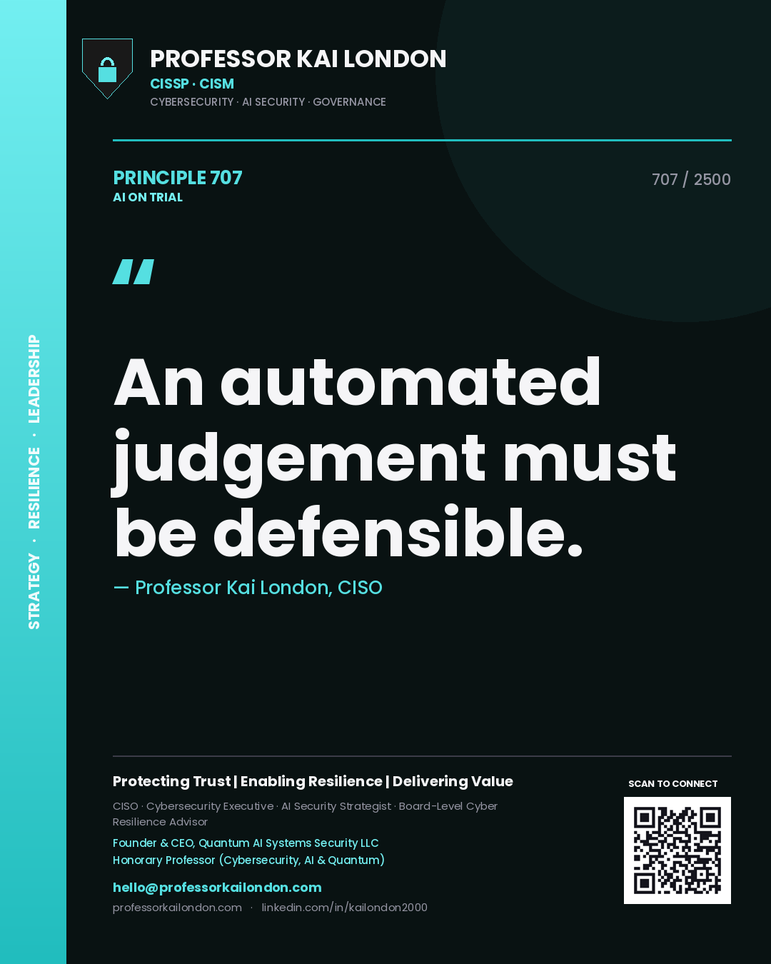 Professor Kai London principle 707: An automated judgement must be defensible.