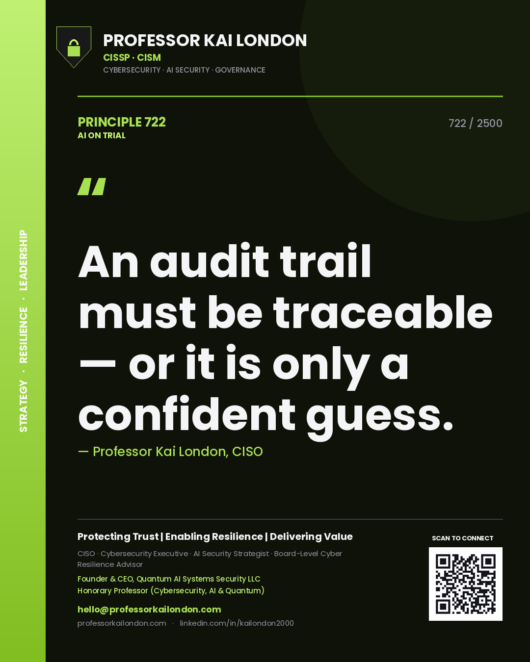 Professor Kai London principle 722: An audit trail must be traceable — or it is only a confident guess.
