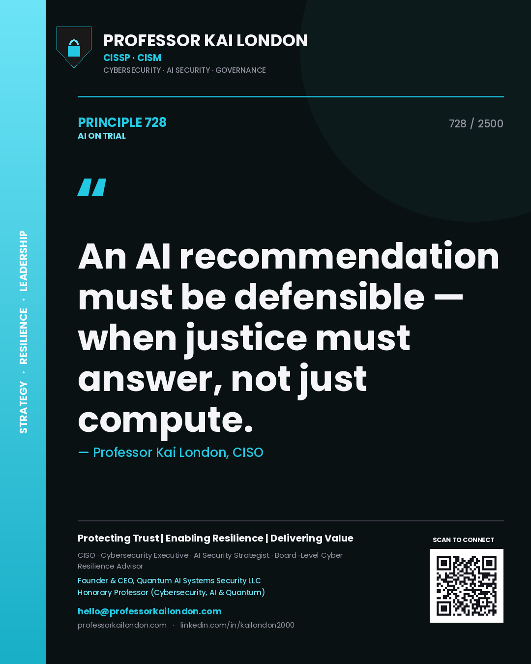Professor Kai London principle 728: An AI recommendation must be defensible — when justice must answer, not just compute.