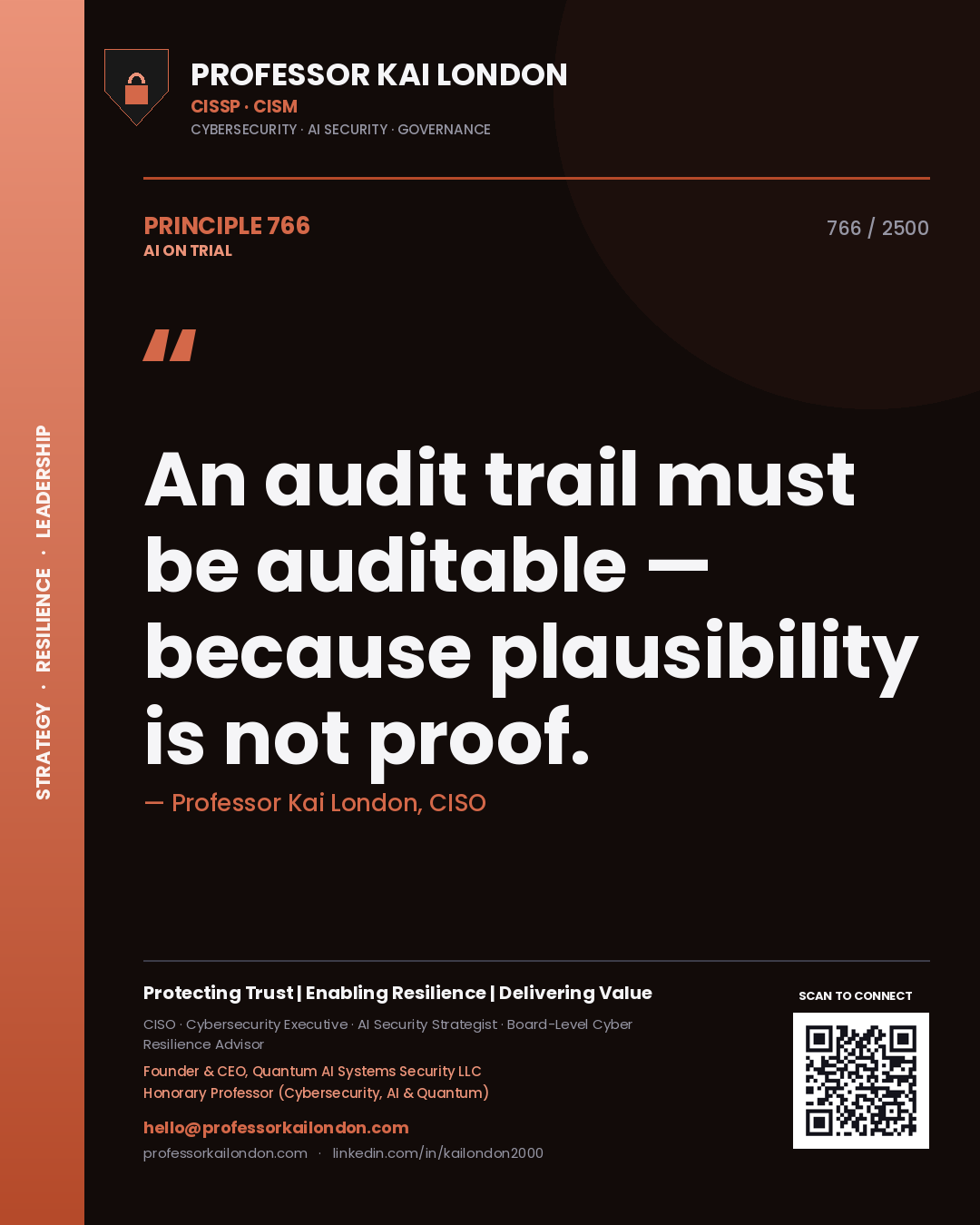 Professor Kai London principle 766: An audit trail must be auditable — because plausibility is not proof.