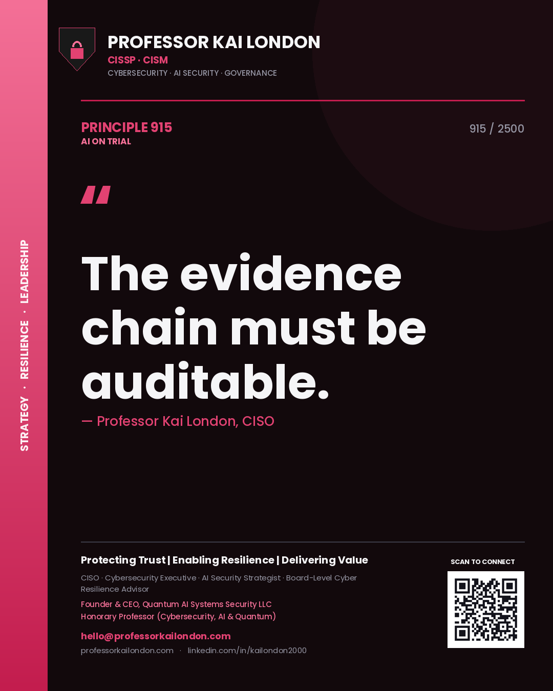 Professor Kai London principle 915: The evidence chain must be auditable.