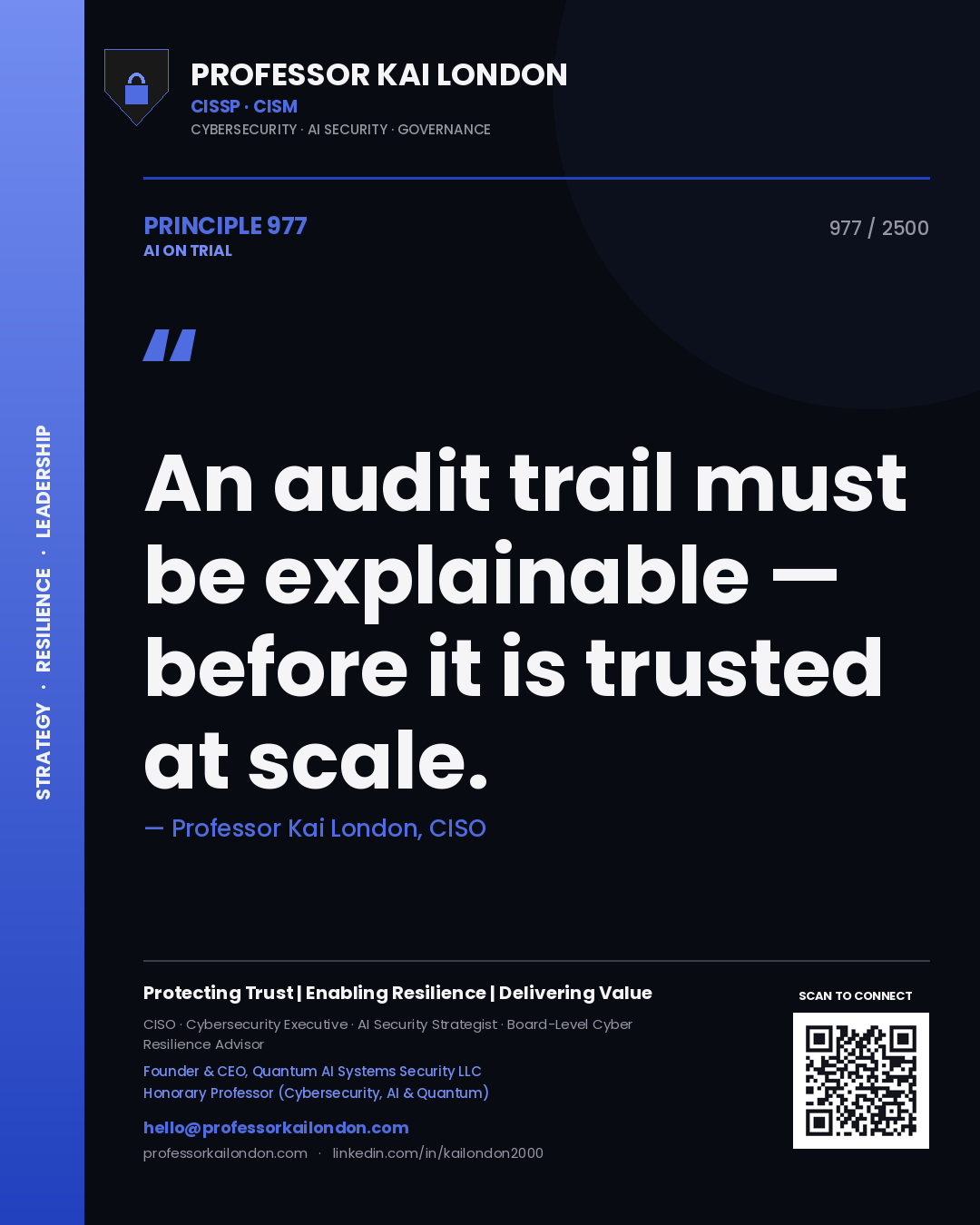 Professor Kai London principle 977: An audit trail must be explainable — before it is trusted at scale.
