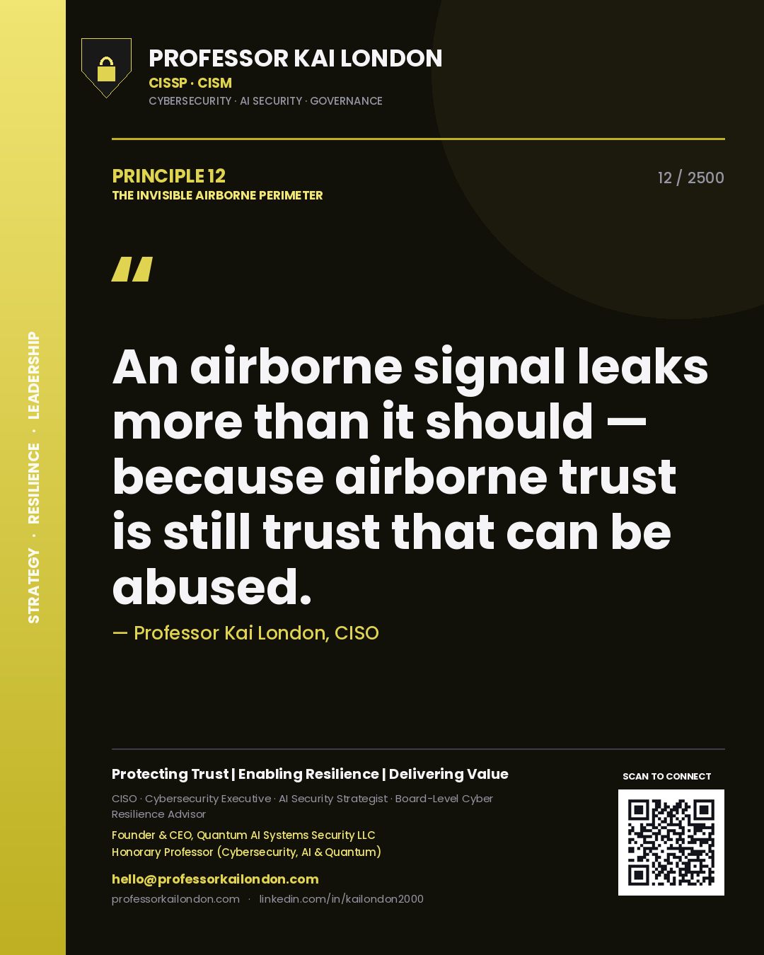 Professor Kai London principle 12: An airborne signal leaks more than it should — because airborne trust is still trust that can be abused.