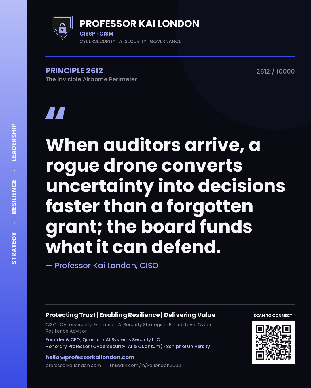 Quote card by Professor Kai London reading 'When auditors arrive, a rogue drone converts uncertainty into decisions faster than a forgotten grant; the board funds what it can defend.'. From the book The Invisible Airborne Perimeter.