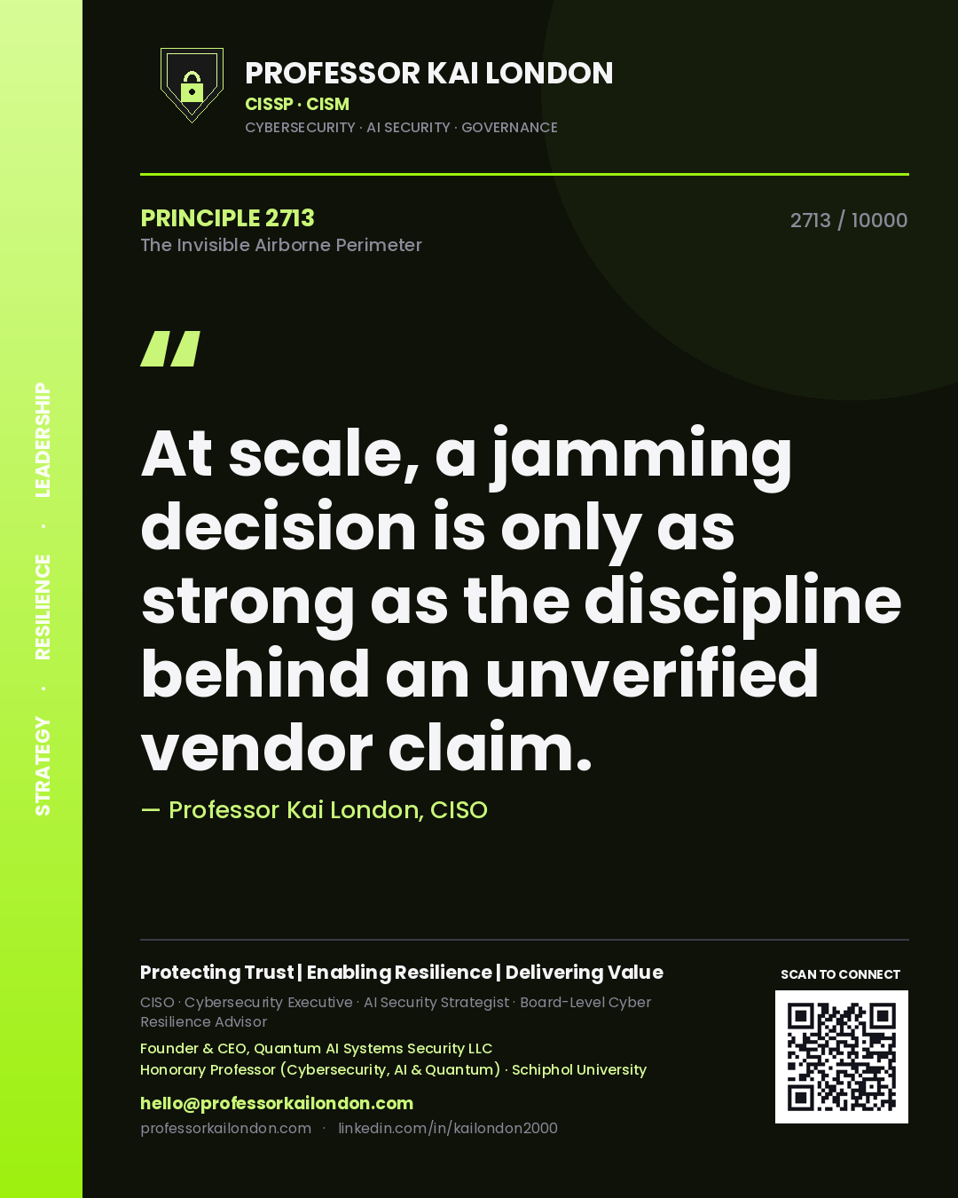 Professor Kai London principle 2713: At scale, a jamming decision is only as strong as the discipline behind an unverified vendor claim.
