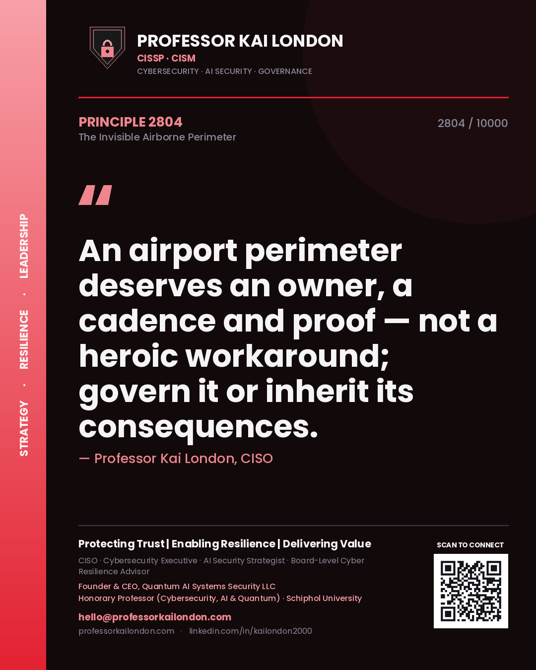 Professor Kai London principle 2804: An airport perimeter deserves an owner, a cadence and proof — not a heroic workaround; govern it or inherit its consequences.