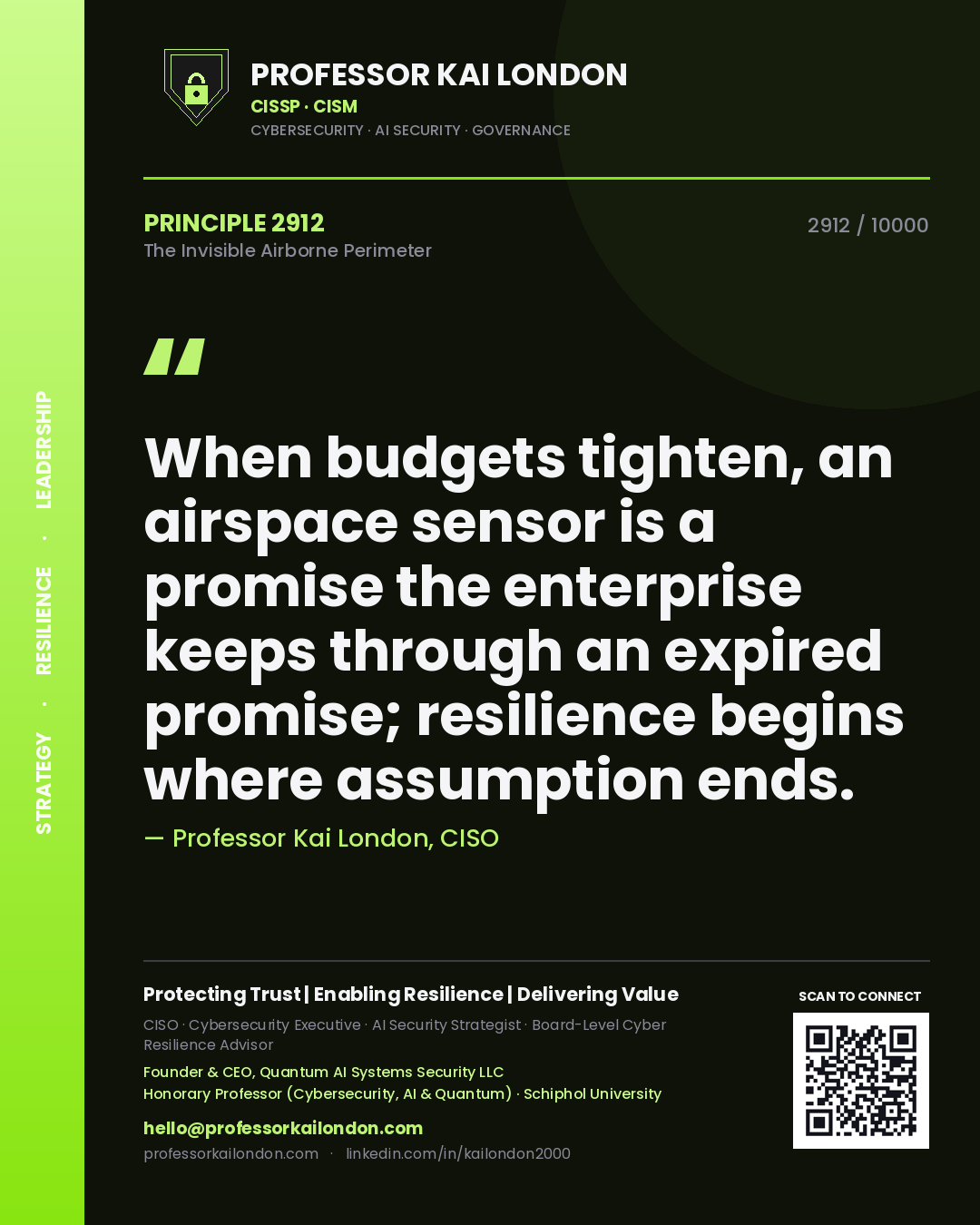 Quote card by Professor Kai London reading 'When budgets tighten, an airspace sensor is a promise the enterprise keeps through an expired promise; resilience begins where assumption ends.'. From the book The Invisible Airborne Perimeter.