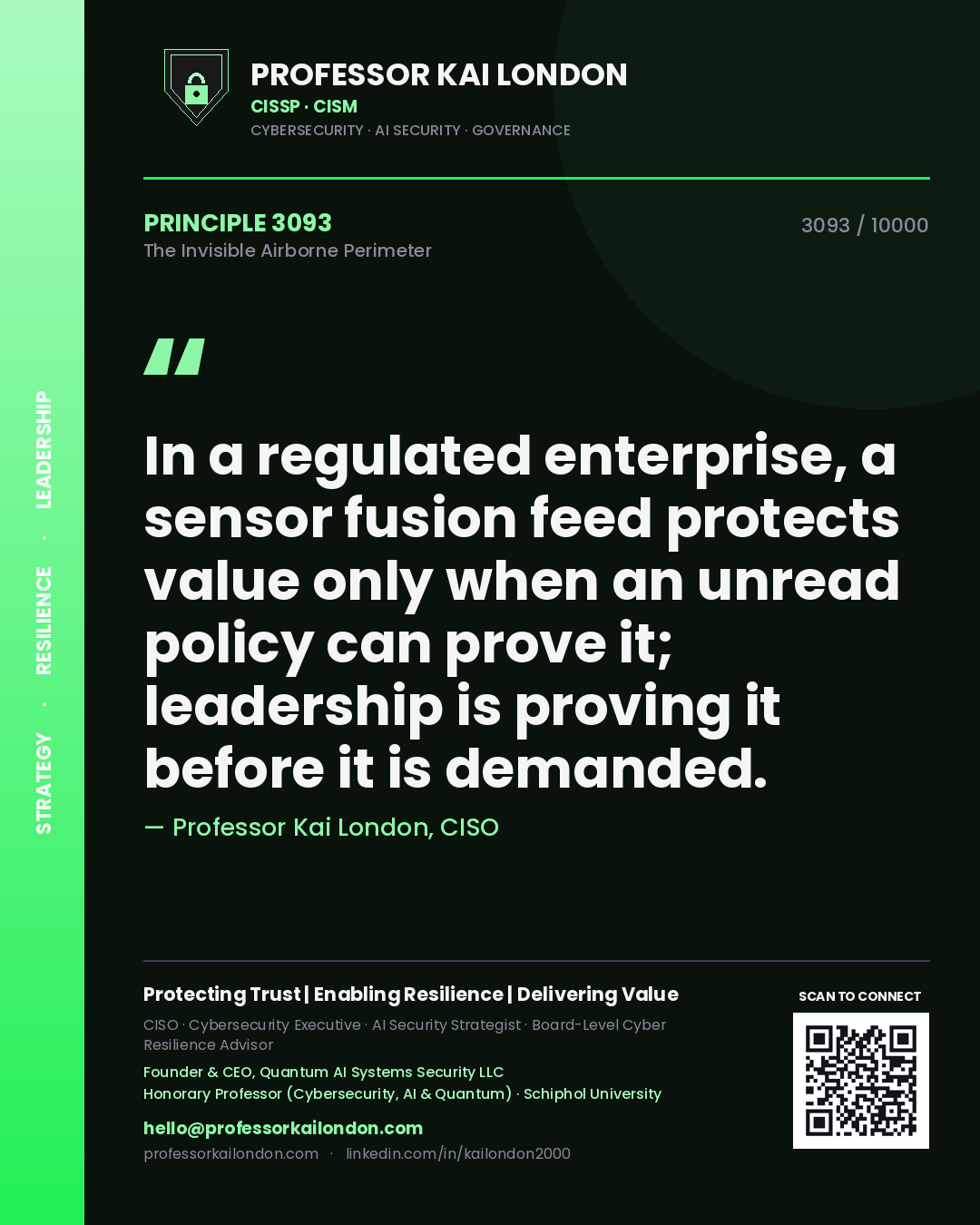 Quote card by Professor Kai London reading 'In a regulated enterprise, a sensor fusion feed protects value only when an unread policy can prove it; leadership is proving it before it is demanded.'. From the book The Invisible Airborne Perimeter.