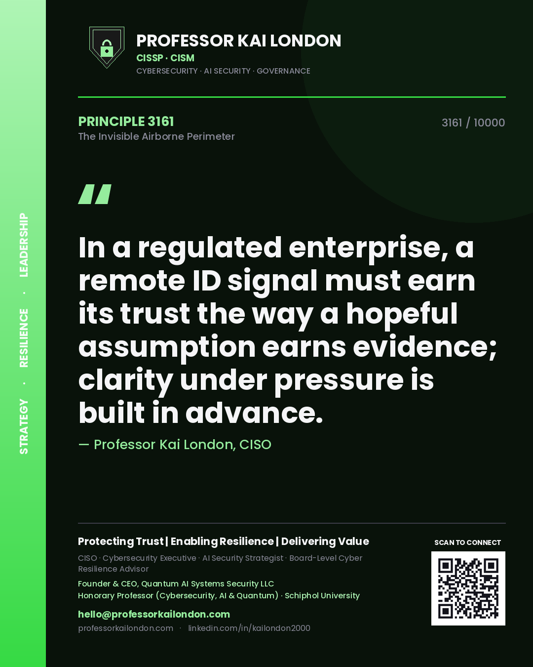 Professor Kai London principle 3161: In a regulated enterprise, a remote ID signal must earn its trust the way a hopeful assumption earns evidence; clarity under pressure is built in advance.