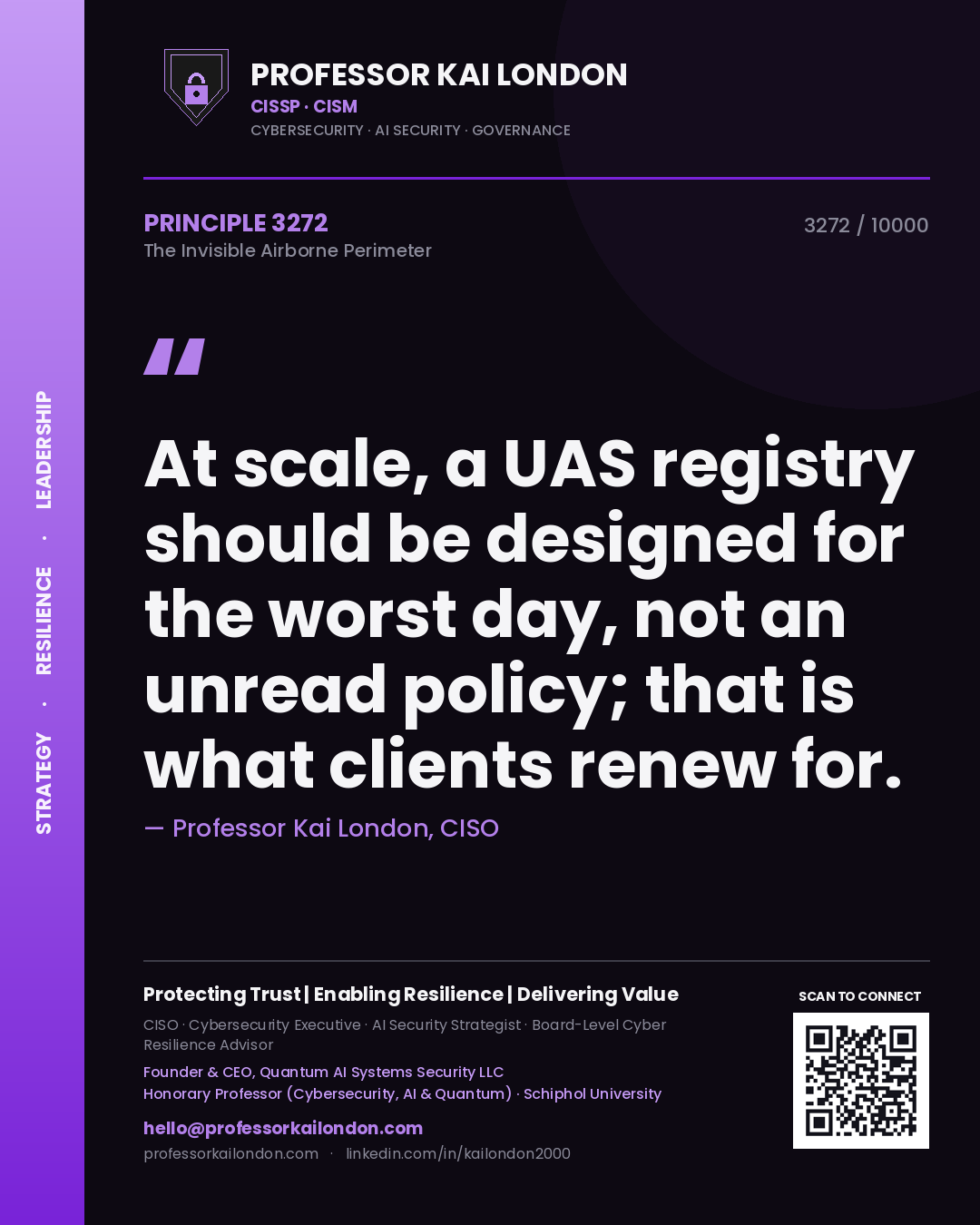 Professor Kai London principle 3272: At scale, a UAS registry should be designed for the worst day, not an unread policy; that is what clients renew for.