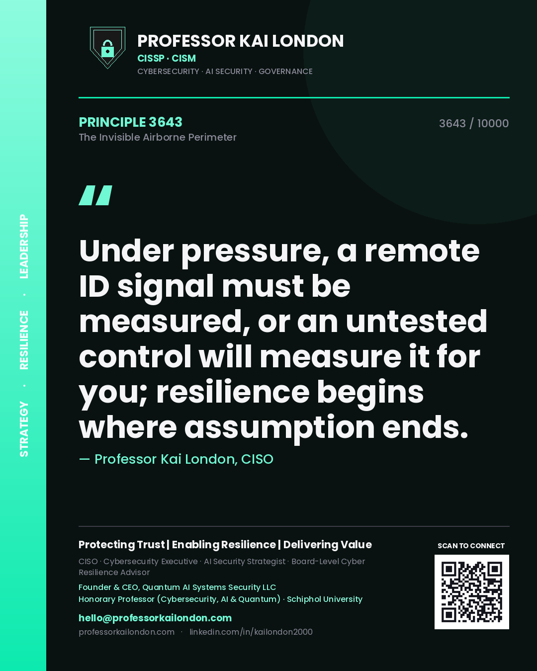 Professor Kai London principle 3643: Under pressure, a remote ID signal must be measured, or an untested control will measure it for you; resilience begins where assumption ends.